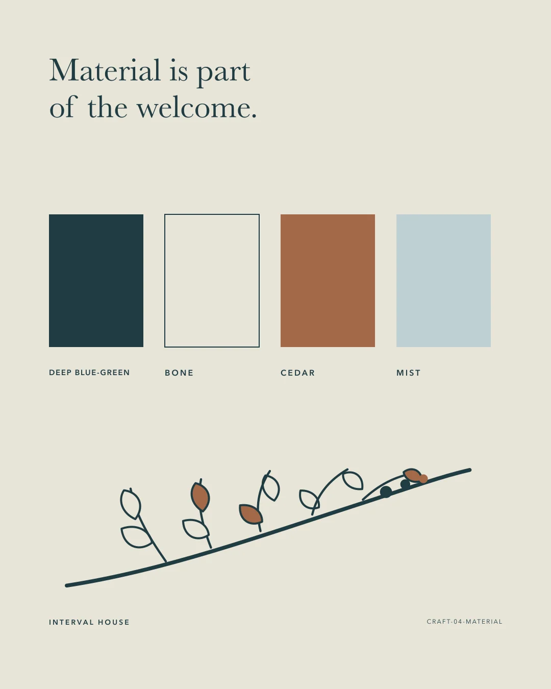 Interval House material palette with Bone, Deep Blue-Green, Cedar, and Mist.