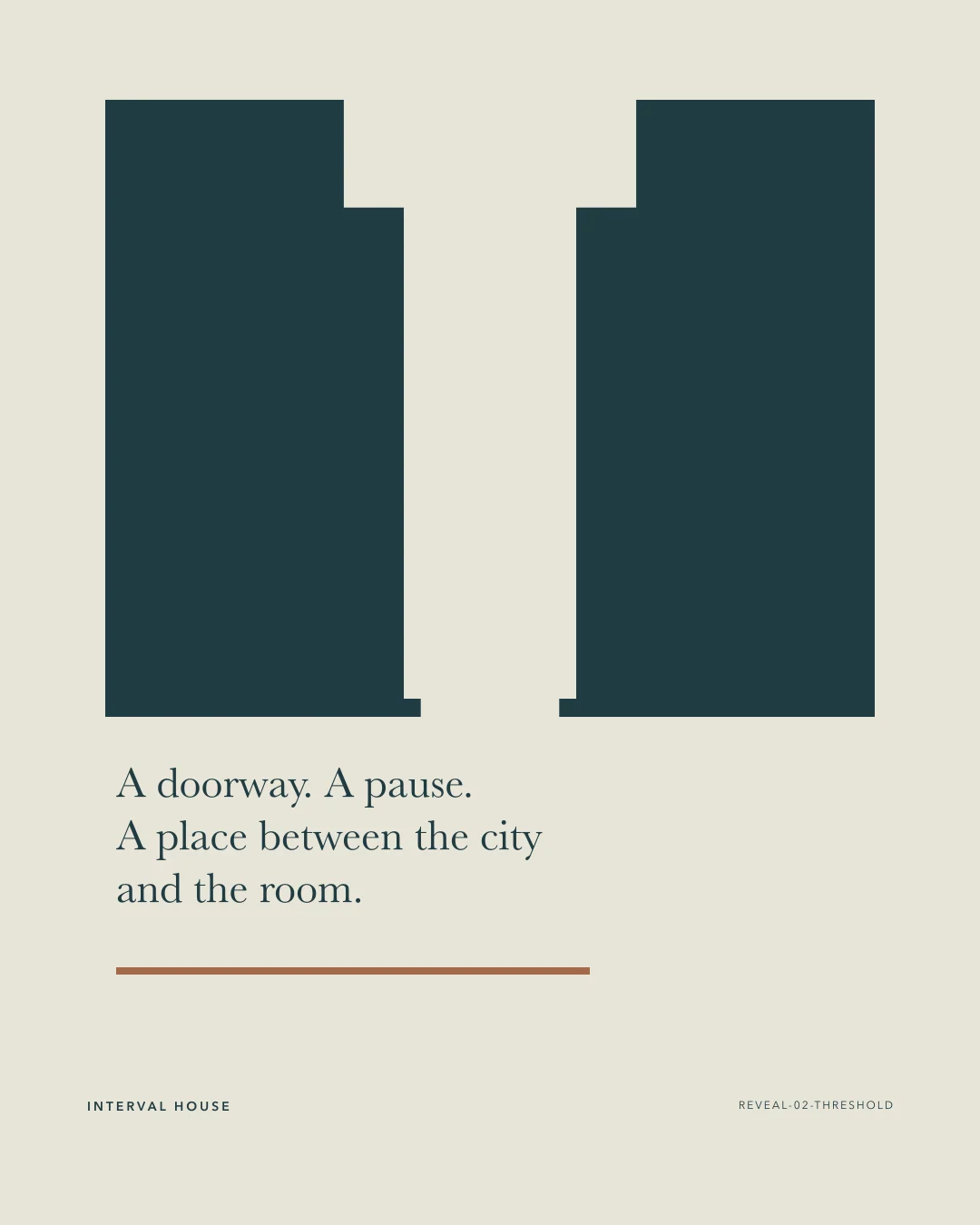 Threshold Mark with the line A doorway. A pause. A place between the city and the room.