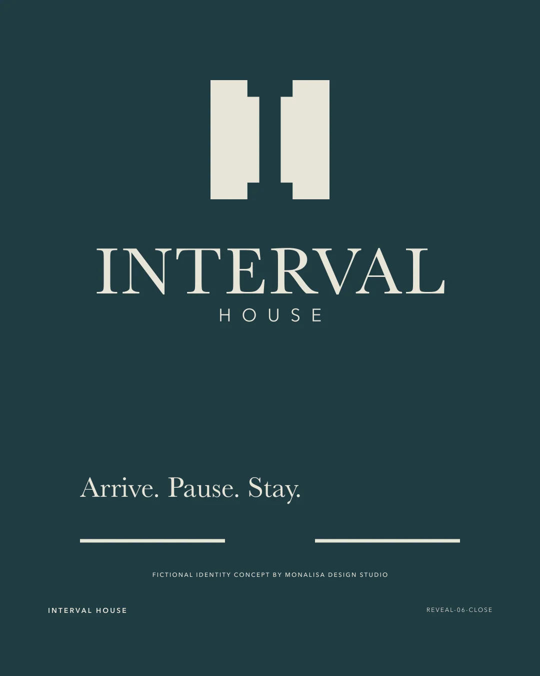 Reverse Interval House lockup with Arrive. Pause. Stay.