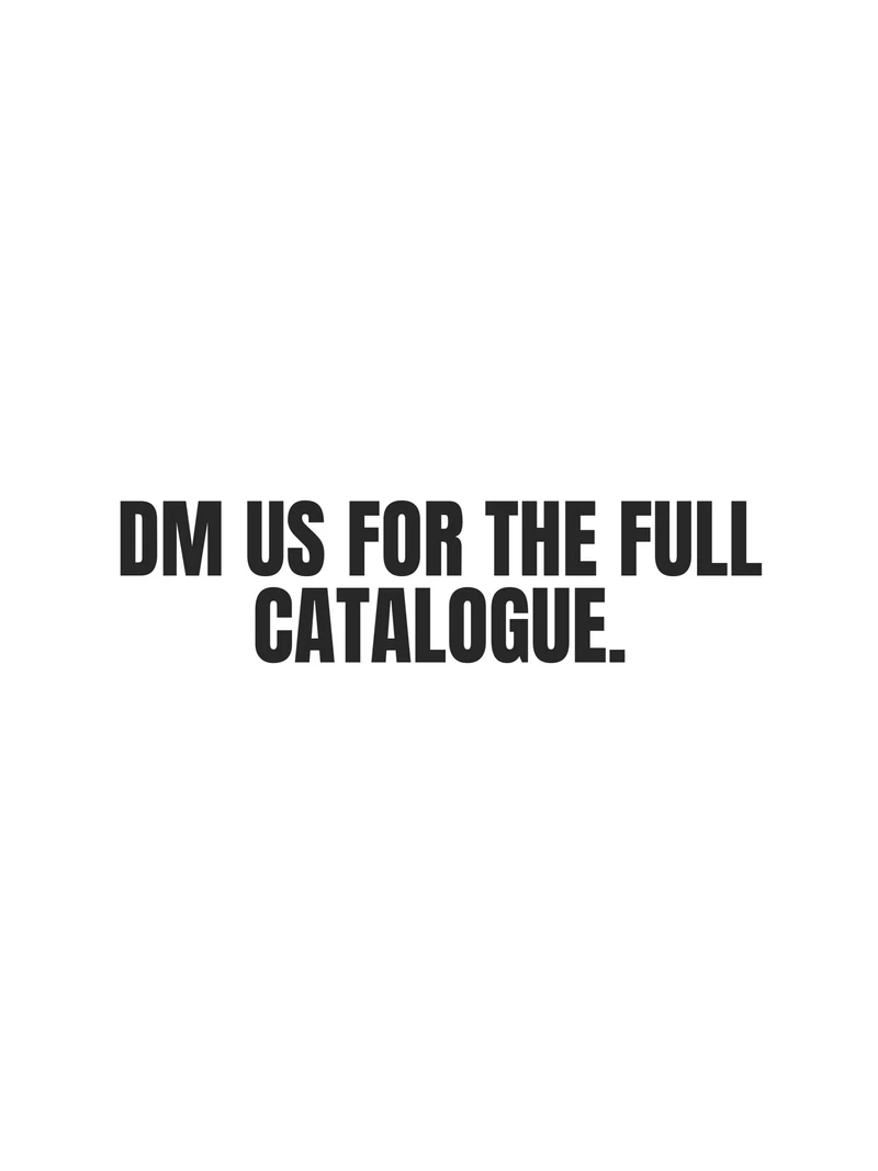 White catalogue closing card reading DM us for the full catalogue.